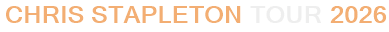 Chris Stapleton Tour 2026